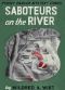 [Gutenberg 35082] • Saboteurs on the River